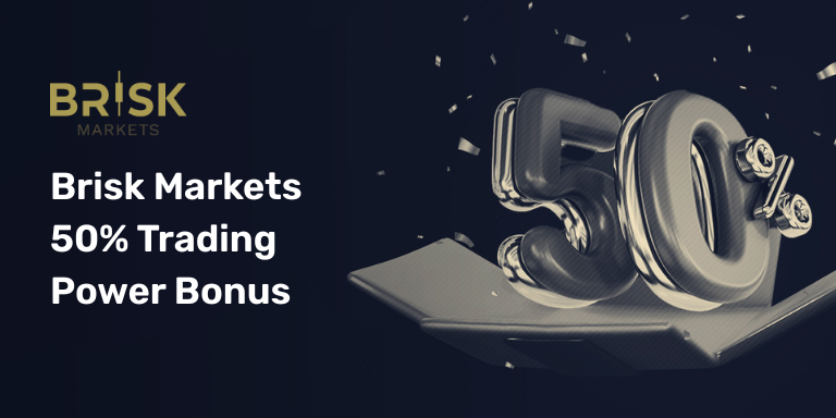 Brisk Markets 50% Trading Power Bonus 2 Brisk Markets Trading Power Bonus