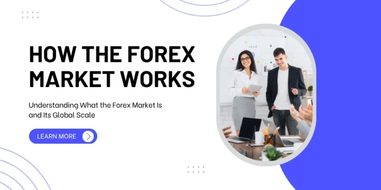How the Forex Market Works