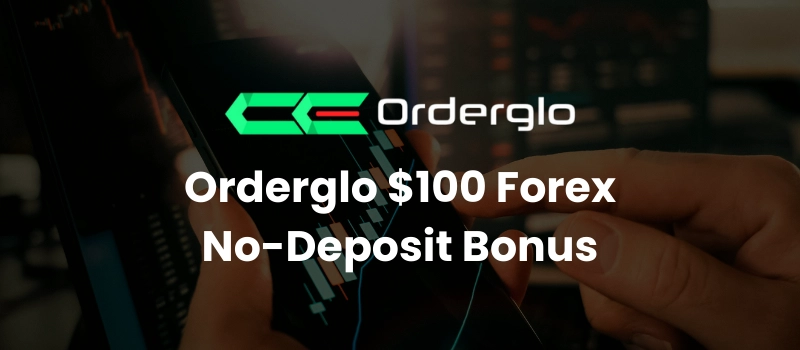 Orderglo Forex No Deposit Bonus